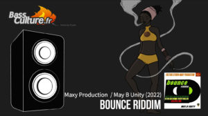 Bounce Riddim (Maxy Prod / May B Unity 2022)