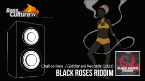 Black Roses Riddim (Chalice Row / Giddimani Records 2021)