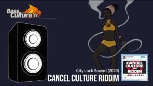Cancel Culture Riddim (City Lock Sound 2023)