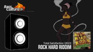 Rock Hard Riddim (Total Satisfaction 2023)