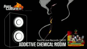 Addictive Chemical Riddim (Yard A Love Records 2023)